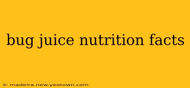 bug juice nutrition facts