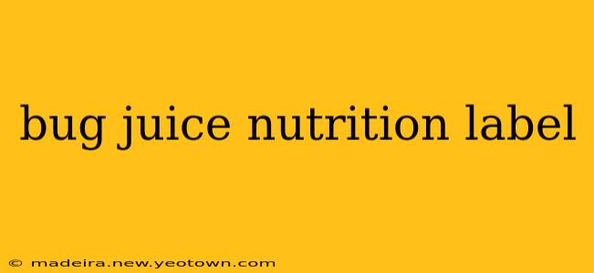 bug juice nutrition label