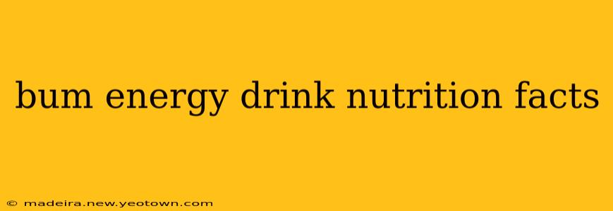 bum energy drink nutrition facts