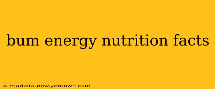 bum energy nutrition facts