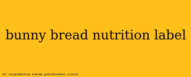 bunny bread nutrition label