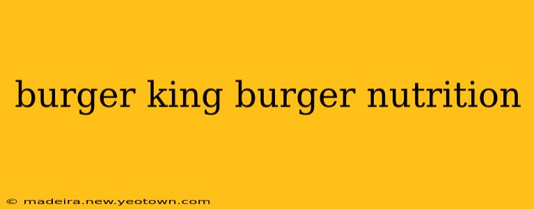 burger king burger nutrition