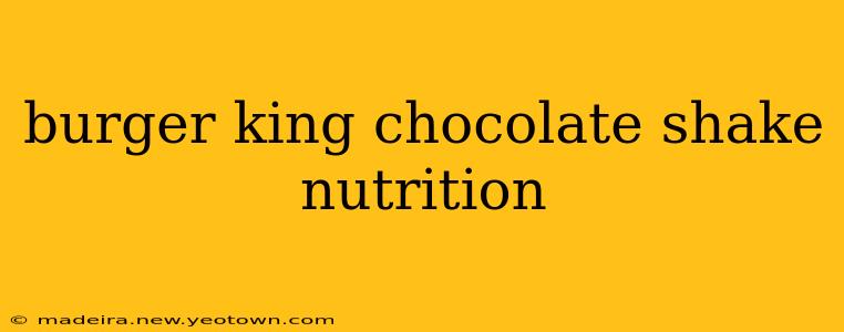burger king chocolate shake nutrition