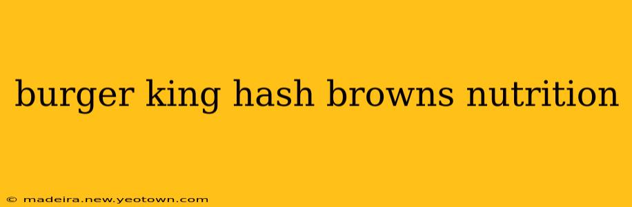 burger king hash browns nutrition