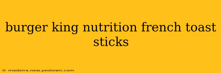 burger king nutrition french toast sticks