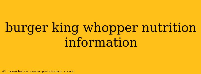 burger king whopper nutrition information