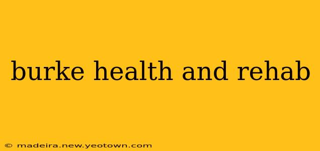 burke health and rehab