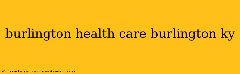 burlington health care burlington ky