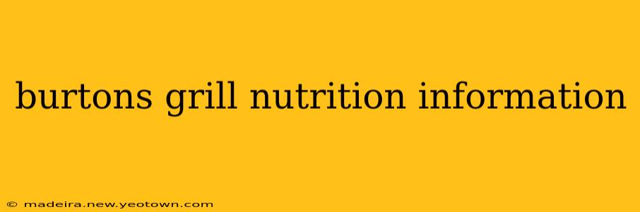 burtons grill nutrition information