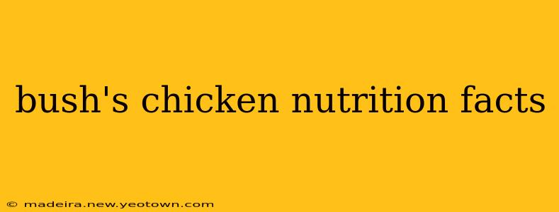 bush's chicken nutrition facts