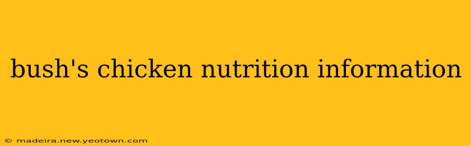 bush's chicken nutrition information
