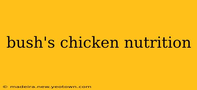 bush's chicken nutrition