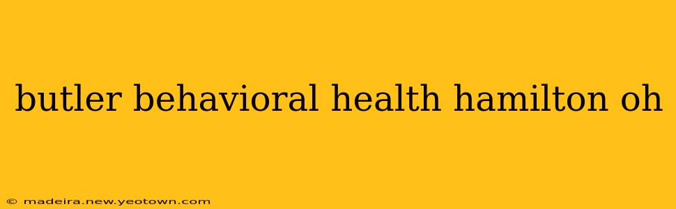 butler behavioral health hamilton oh