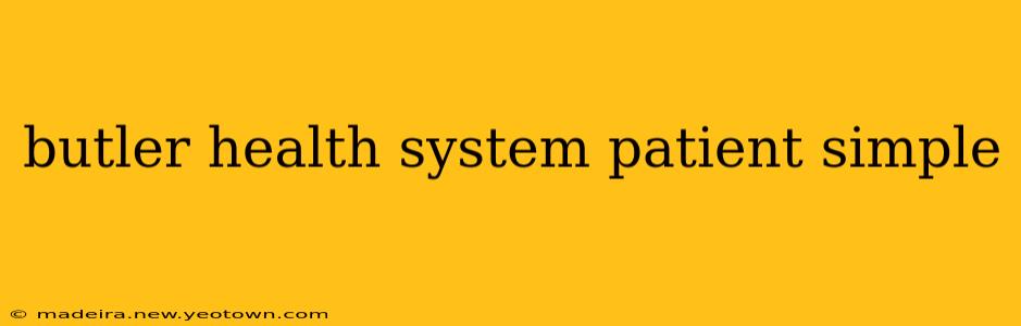 butler health system patient simple