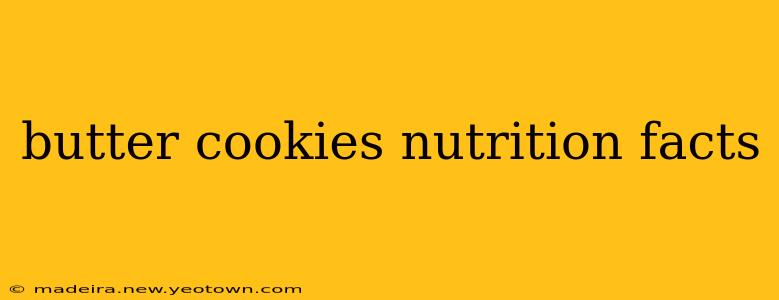 butter cookies nutrition facts