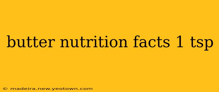 butter nutrition facts 1 tsp