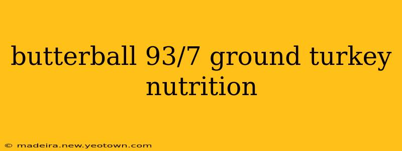butterball 93/7 ground turkey nutrition