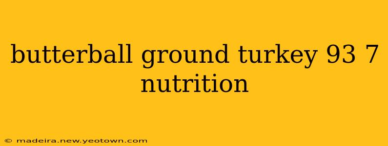 butterball ground turkey 93 7 nutrition