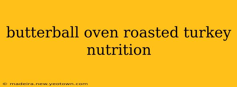butterball oven roasted turkey nutrition