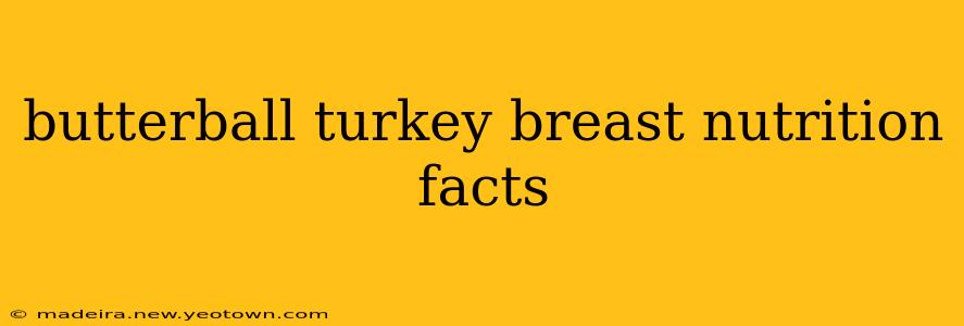 butterball turkey breast nutrition facts