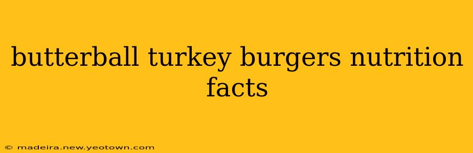 butterball turkey burgers nutrition facts