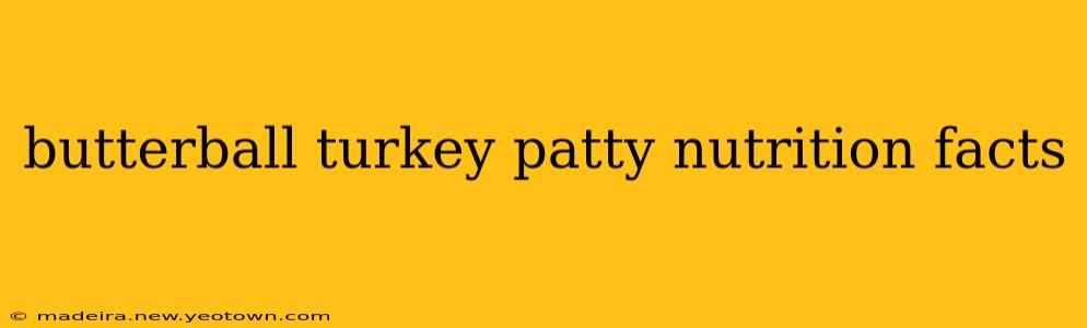 butterball turkey patty nutrition facts
