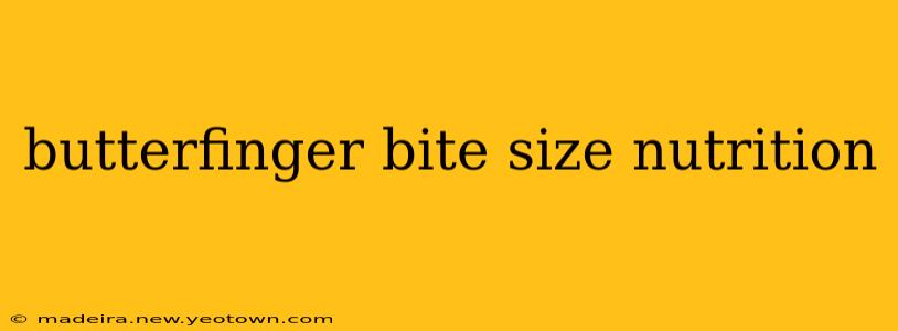 butterfinger bite size nutrition