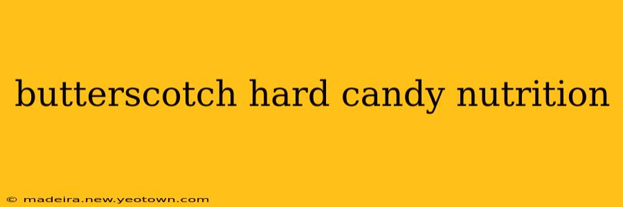 butterscotch hard candy nutrition