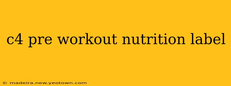c4 pre workout nutrition label