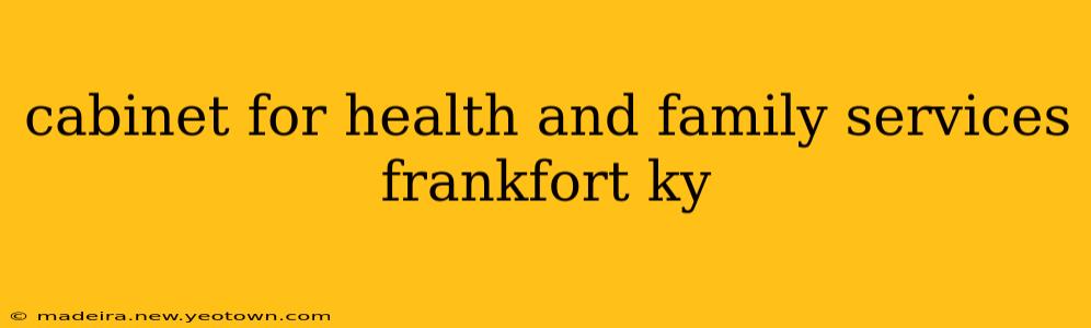 cabinet for health and family services frankfort ky