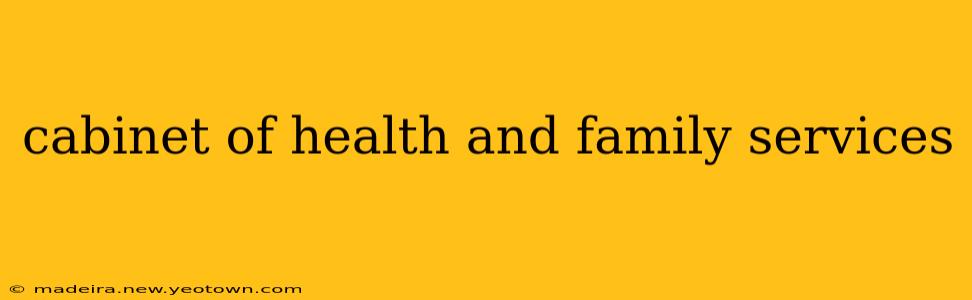 cabinet of health and family services