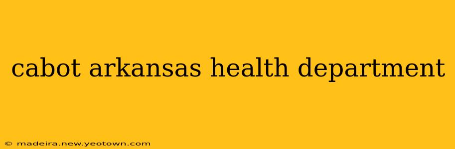 cabot arkansas health department