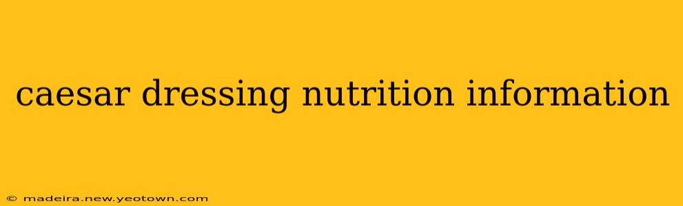 caesar dressing nutrition information