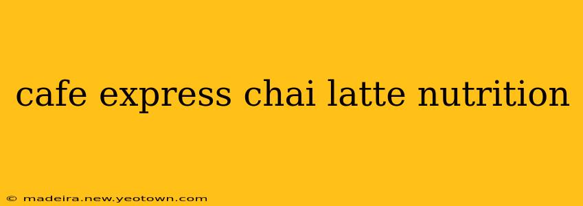 cafe express chai latte nutrition