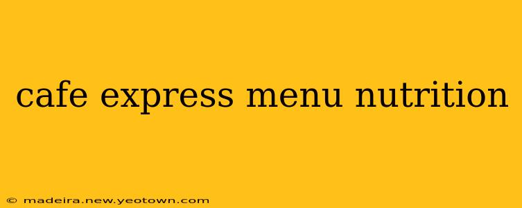 cafe express menu nutrition