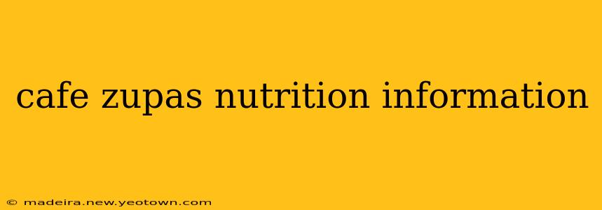 cafe zupas nutrition information