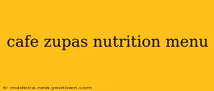 cafe zupas nutrition menu