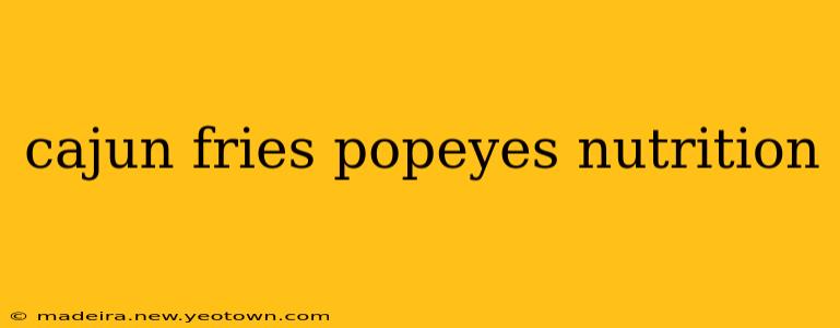 cajun fries popeyes nutrition