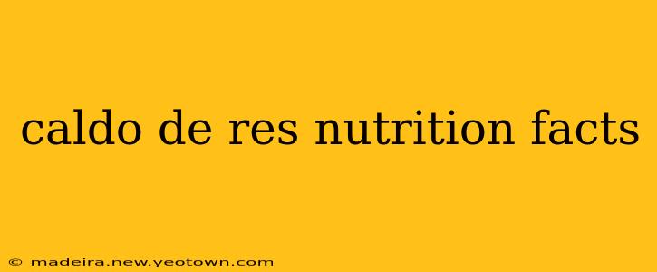 caldo de res nutrition facts
