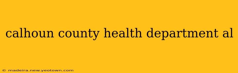 calhoun county health department al
