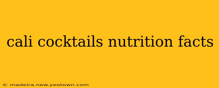 cali cocktails nutrition facts