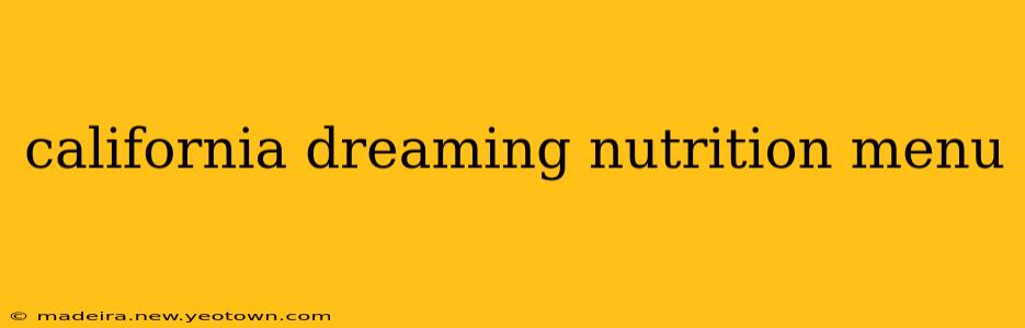 california dreaming nutrition menu