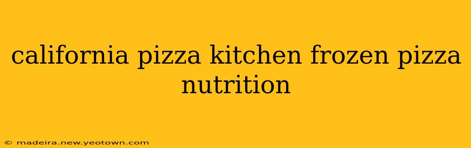 california pizza kitchen frozen pizza nutrition