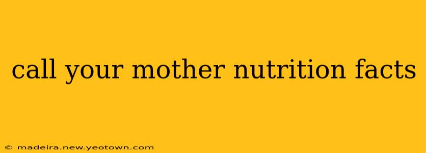 call your mother nutrition facts