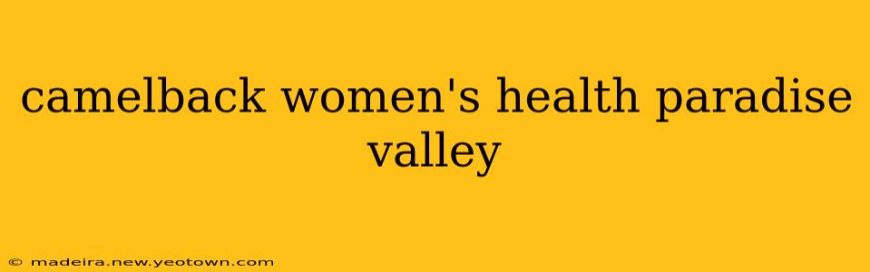 camelback women's health paradise valley