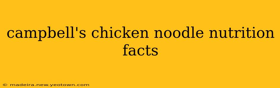 campbell's chicken noodle nutrition facts