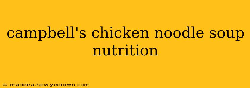 campbell's chicken noodle soup nutrition