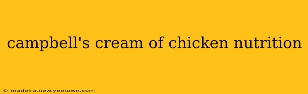 campbell's cream of chicken nutrition