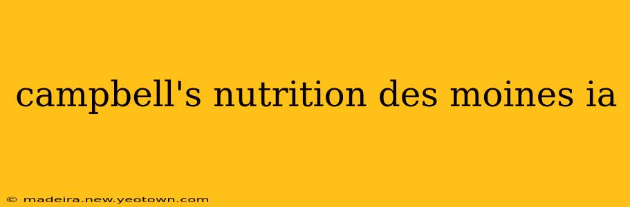 campbell's nutrition des moines ia