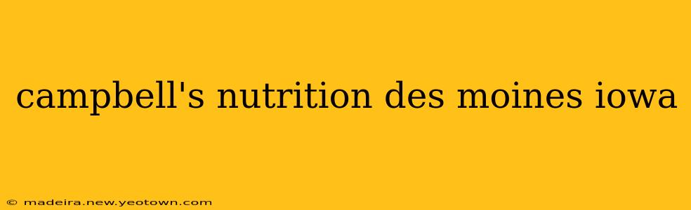 campbell's nutrition des moines iowa